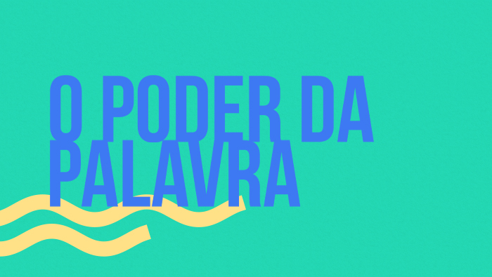 O Poder da Palavra!