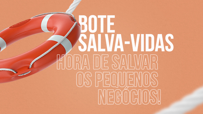 Hora de salvar os pequenos negócios!