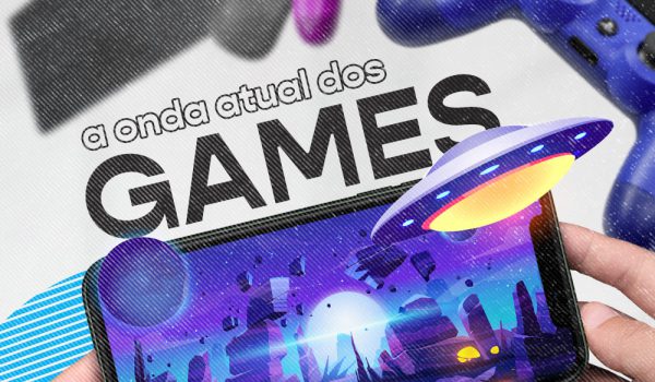 A onda atual dos games