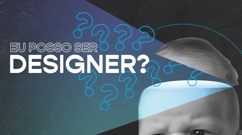 Eu possor ser um designer?