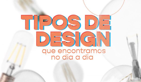 Os Designs que encontramos no dia a dia